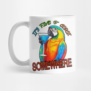 It's Five o' Clock Somewhere Mug